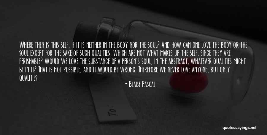 What Makes A Person Quotes By Blaise Pascal What Makes A Person Quotes By Blaise Pascal