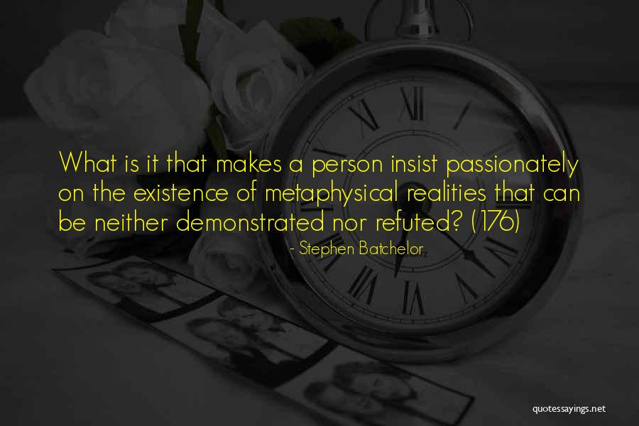What Makes A Person Quotes By Stephen Batchelor What Makes A Person Quotes By Stephen Batchelor