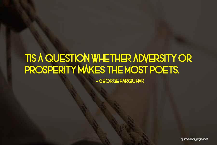 What Makes A Poet Quotes By George Farquhar What Makes A Poet Quotes By George Farquhar