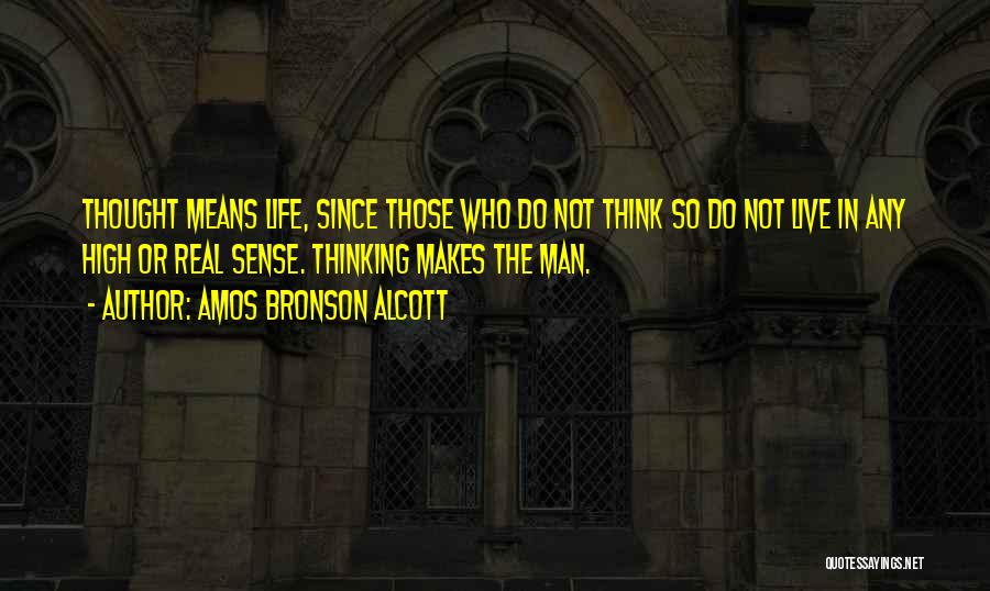 What Makes A Real Man Quotes By Amos Bronson Alcott