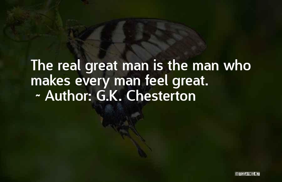 What Makes A Real Man Quotes By G.K. Chesterton