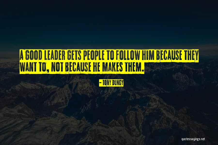 What Makes Good Leader Quotes By Tony Dungy