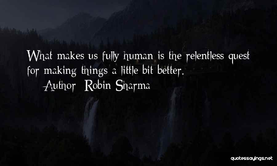 What Makes Us Human Quotes By Robin Sharma