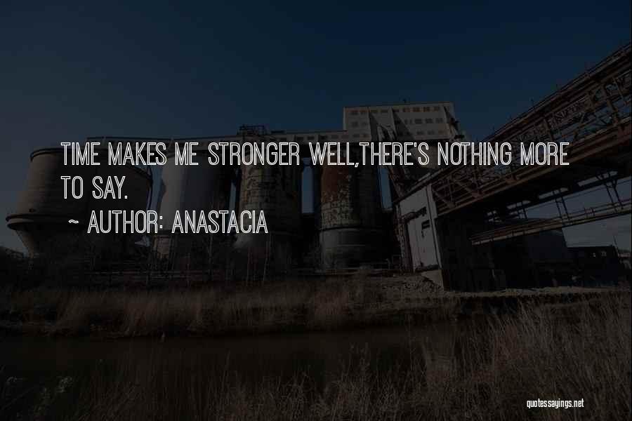 What Makes Us Stronger Quotes By Anastacia