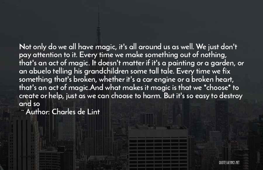 What Makes Us Stronger Quotes By Charles De Lint