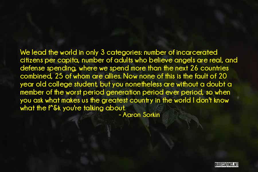 What Makes Us Who We Are Quotes By Aaron Sorkin What Makes Us Who We Are Quotes By Aaron Sorkin
