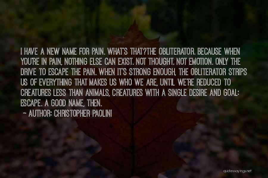 What Makes Us Who We Are Quotes By Christopher Paolini
