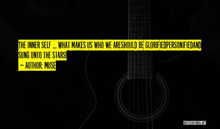 What Makes Us Who We Are Quotes By Muse