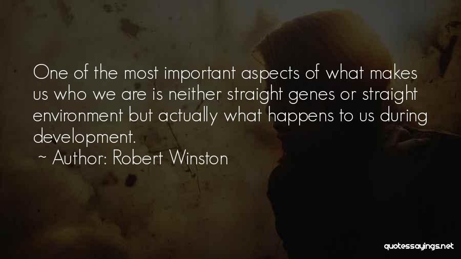 What Makes Us Who We Are Quotes By Robert Winston