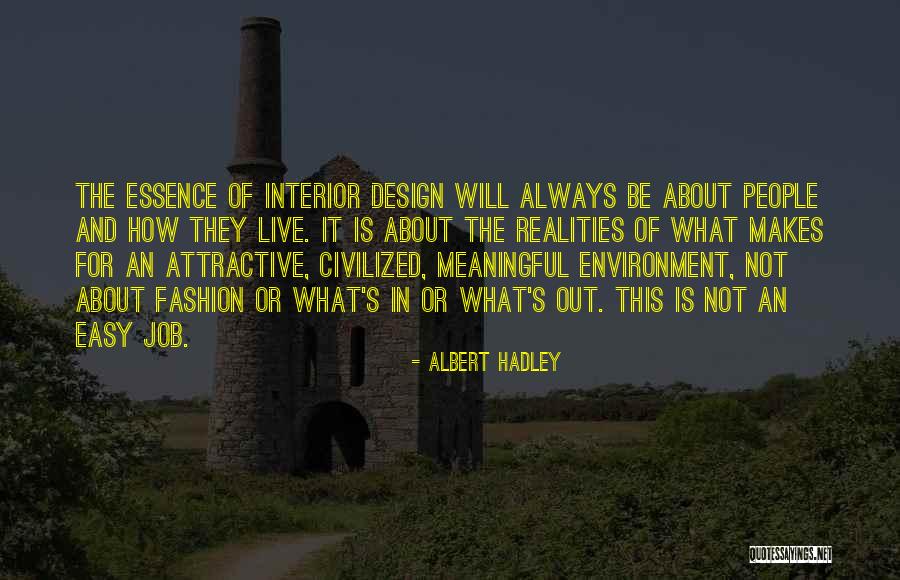 What Makes You Attractive Quotes By Albert Hadley What Makes You Attractive Quotes By Albert Hadley