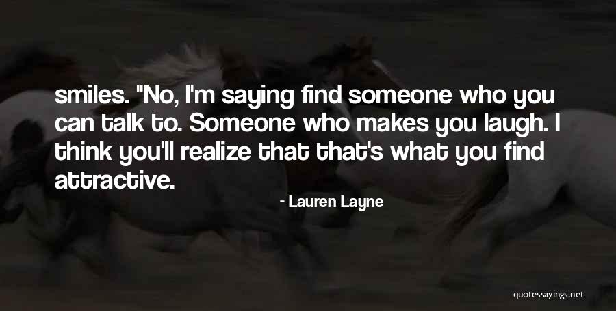 What Makes You Attractive Quotes By Lauren Layne What Makes You Attractive Quotes By Lauren Layne