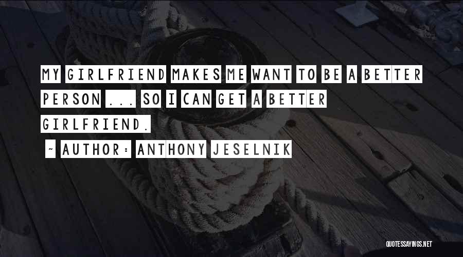 What Makes You Better Than Me Quotes By Anthony Jeselnik