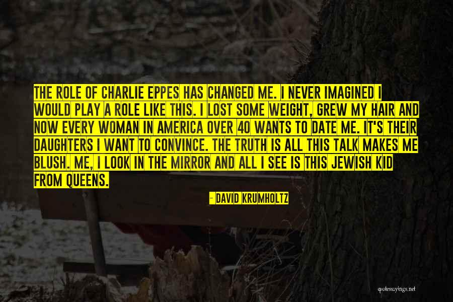 What Makes You Blush Quotes By David Krumholtz What Makes You Blush Quotes By David Krumholtz