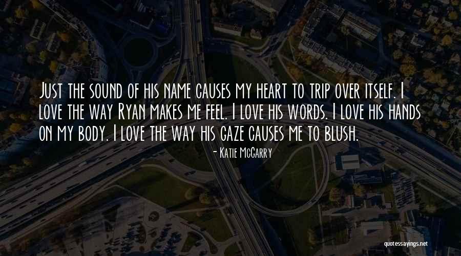 What Makes You Blush Quotes By Katie McGarry What Makes You Blush Quotes By Katie McGarry