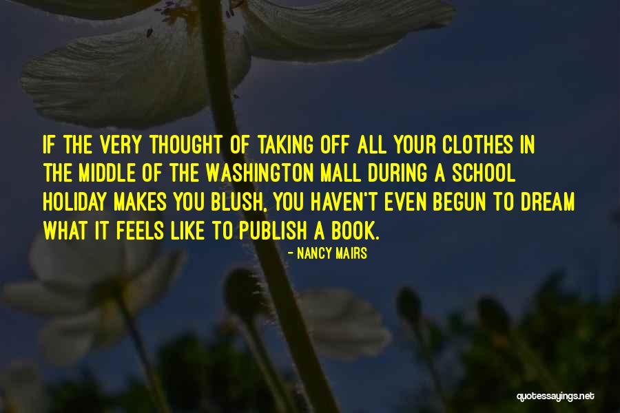 What Makes You Blush Quotes By Nancy Mairs What Makes You Blush Quotes By Nancy Mairs