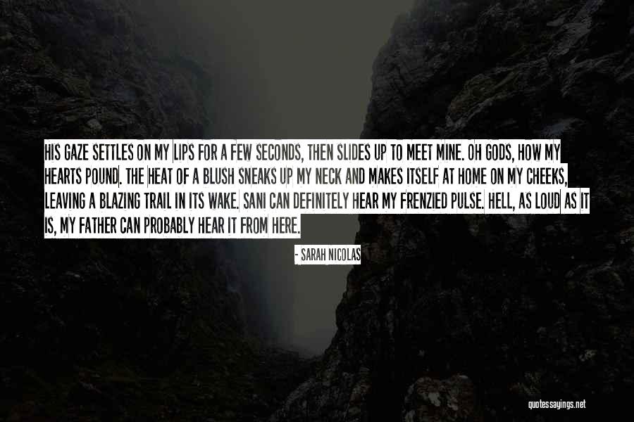 What Makes You Blush Quotes By Sarah Nicolas What Makes You Blush Quotes By Sarah Nicolas