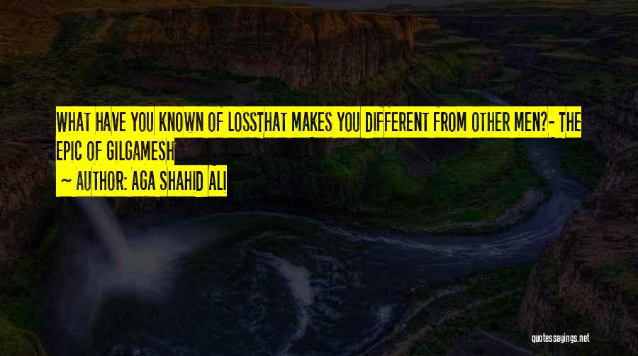 What Makes You Different Quotes By Aga Shahid Ali