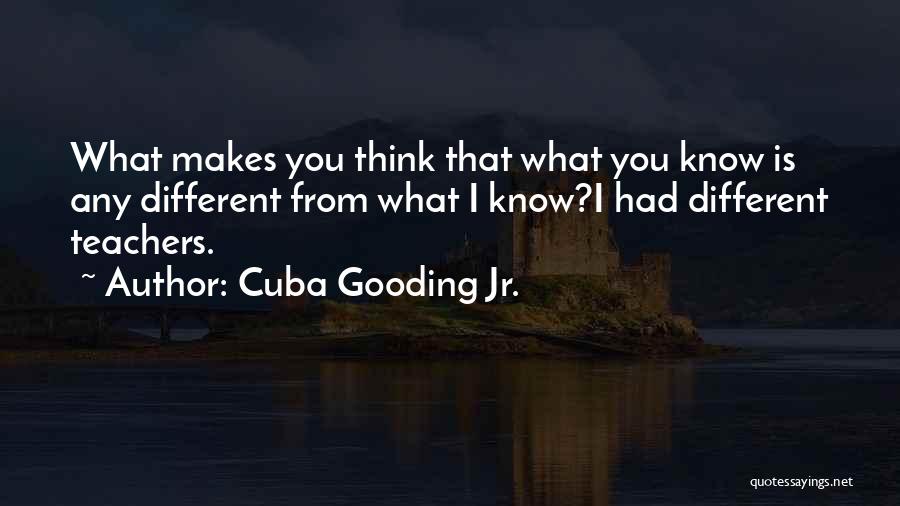 What Makes You Different Quotes By Cuba Gooding Jr.