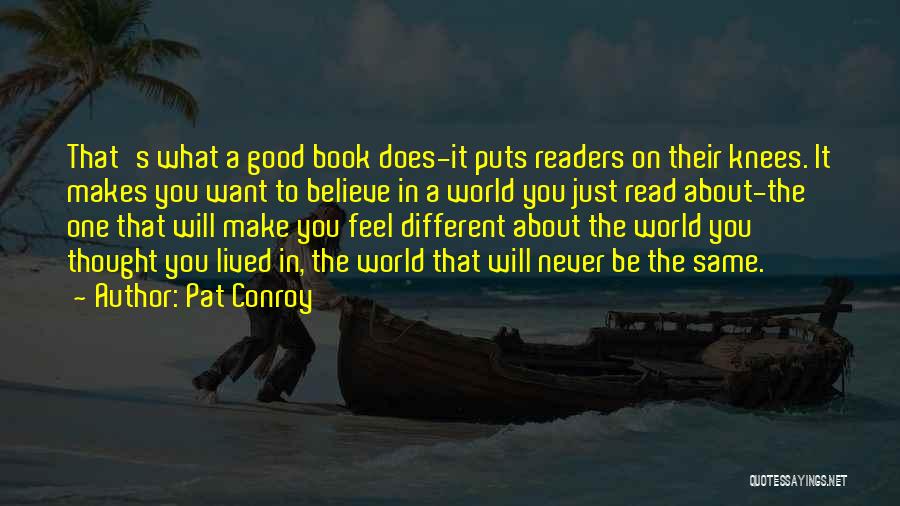 What Makes You Different Quotes By Pat Conroy