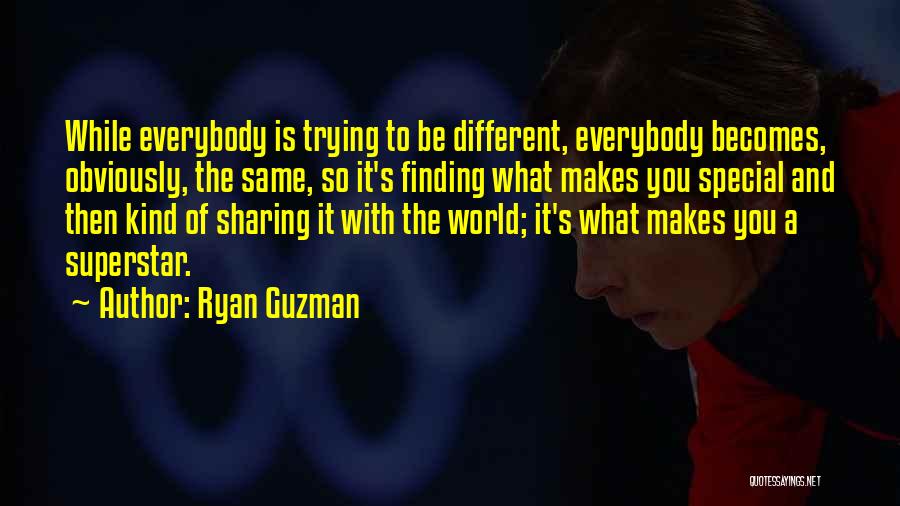 What Makes You Different Quotes By Ryan Guzman