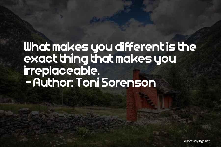 What Makes You Different Quotes By Toni Sorenson