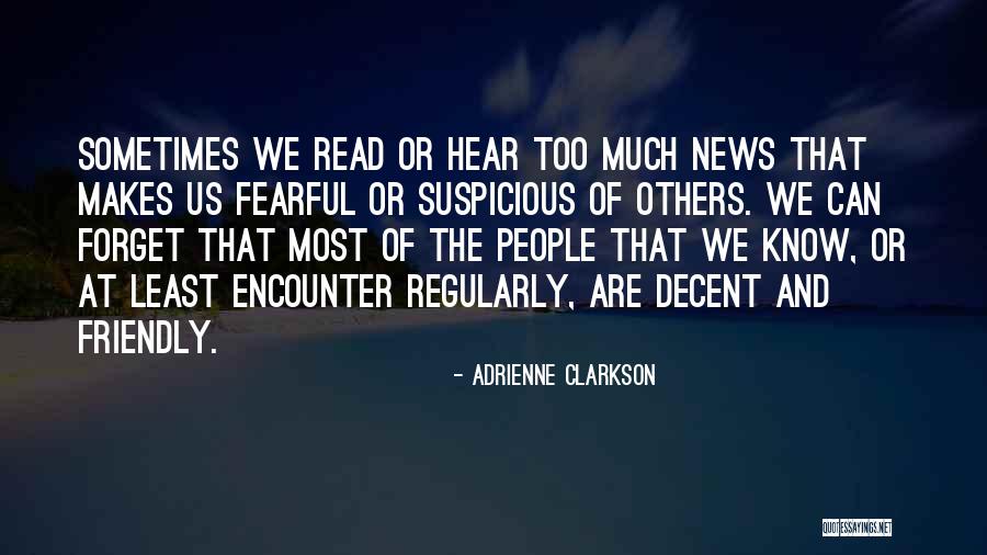 What Makes You Fearful Quotes By Adrienne Clarkson What Makes You Fearful Quotes By Adrienne Clarkson