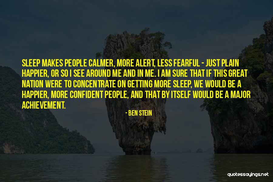 What Makes You Fearful Quotes By Ben Stein What Makes You Fearful Quotes By Ben Stein