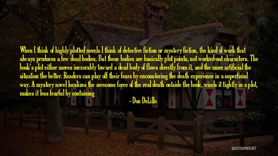 What Makes You Fearful Quotes By Don DeLillo What Makes You Fearful Quotes By Don DeLillo