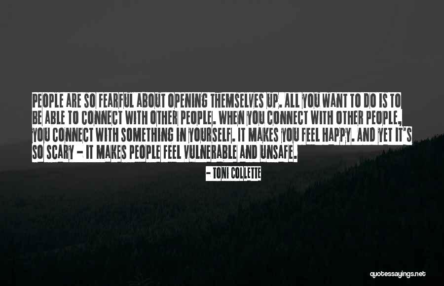 What Makes You Fearful Quotes By Toni Collette What Makes You Fearful Quotes By Toni Collette