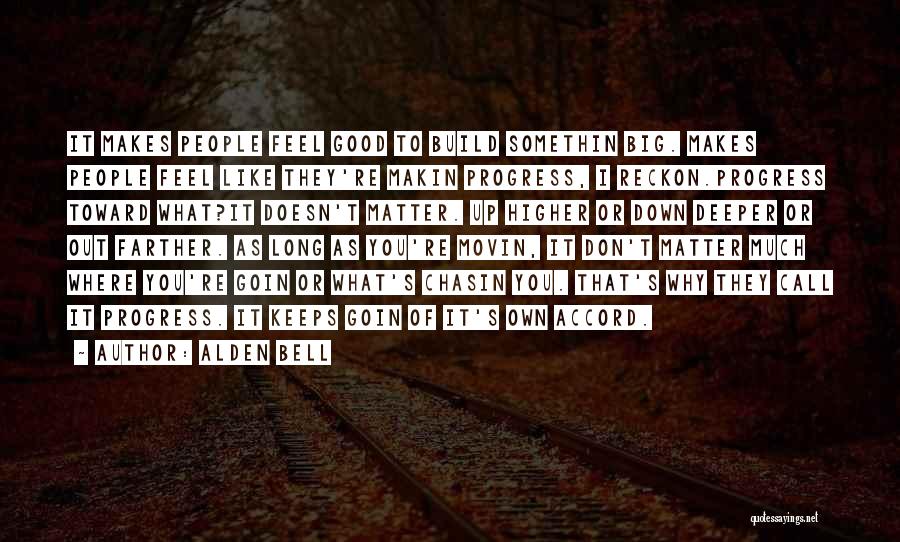 What Makes You Feel Good Quotes By Alden Bell