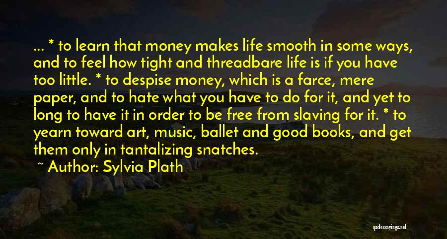 What Makes You Feel Good Quotes By Sylvia Plath