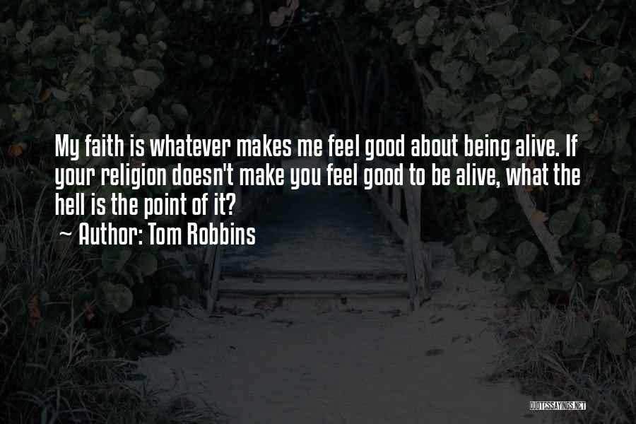 What Makes You Feel Good Quotes By Tom Robbins