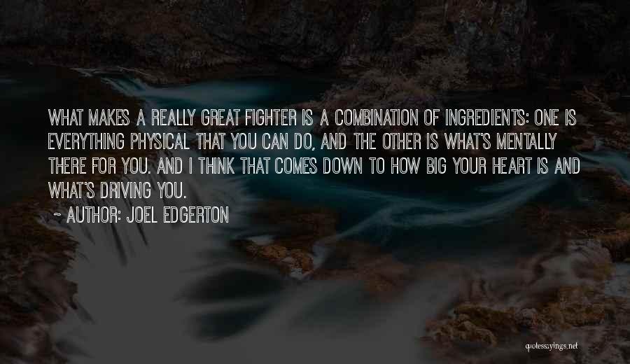 What Makes You Great Quotes By Joel Edgerton