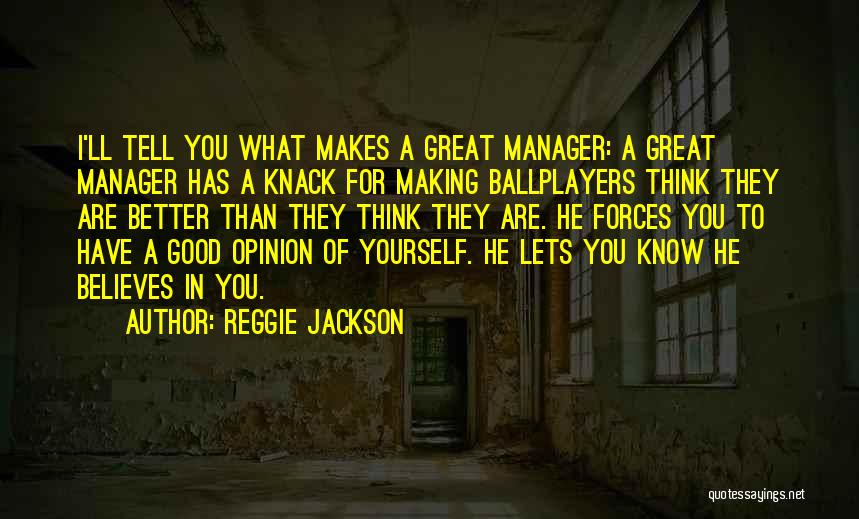 What Makes You Great Quotes By Reggie Jackson
