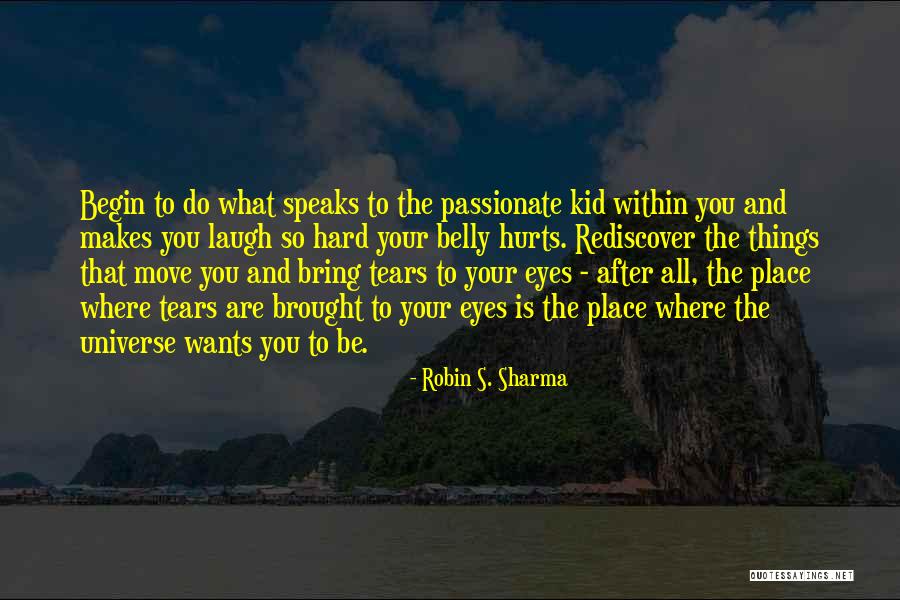 What Makes You Laugh Quotes By Robin S. Sharma What Makes You Laugh Quotes By Robin S. Sharma