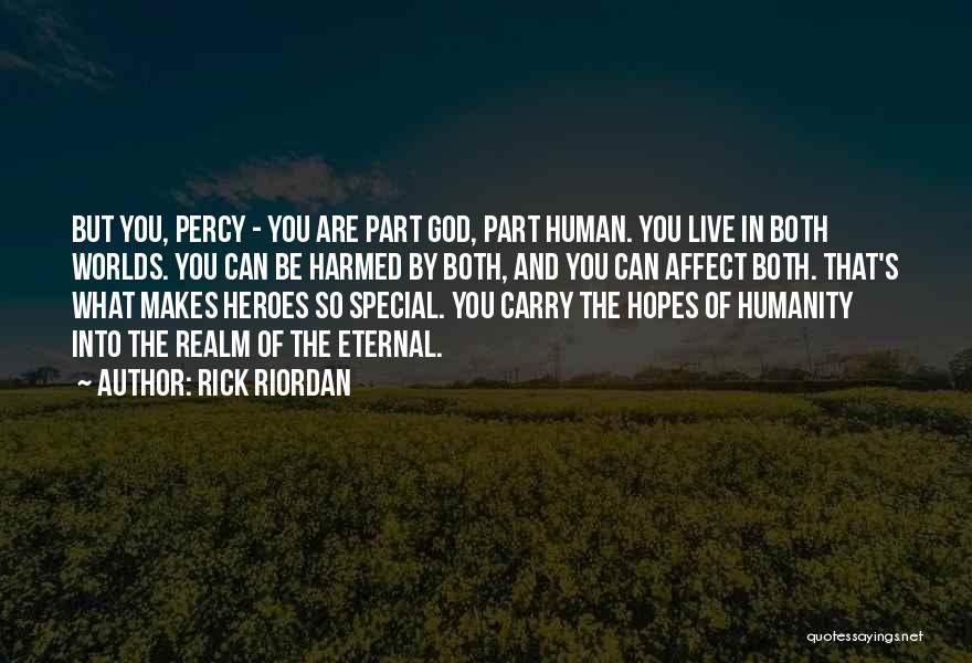 What Makes You So Special Quotes By Rick Riordan