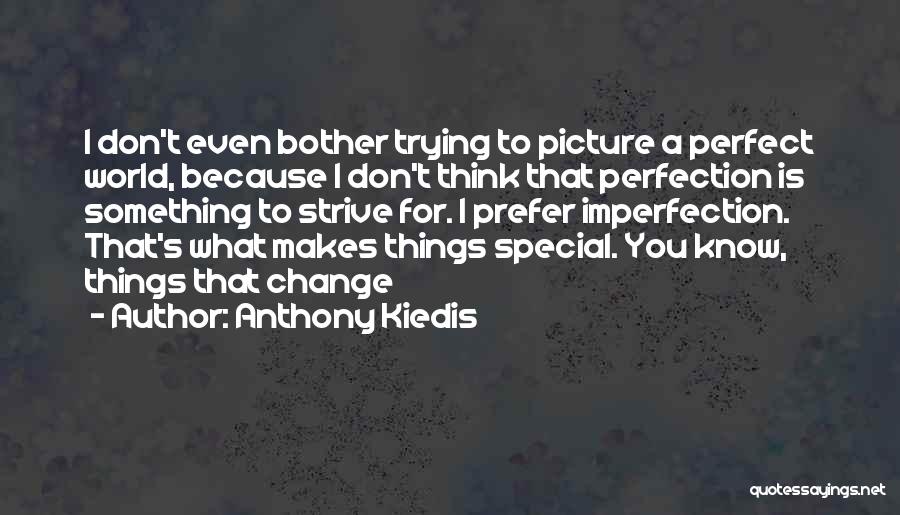 What Makes You Special Quotes By Anthony Kiedis