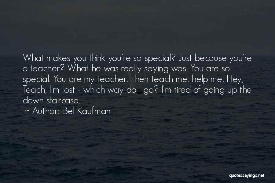 What Makes You Special Quotes By Bel Kaufman