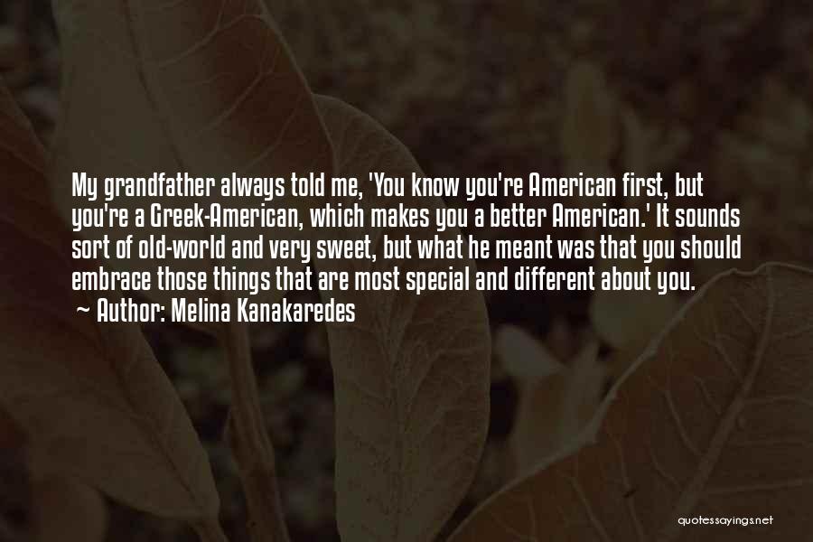 What Makes You Special Quotes By Melina Kanakaredes