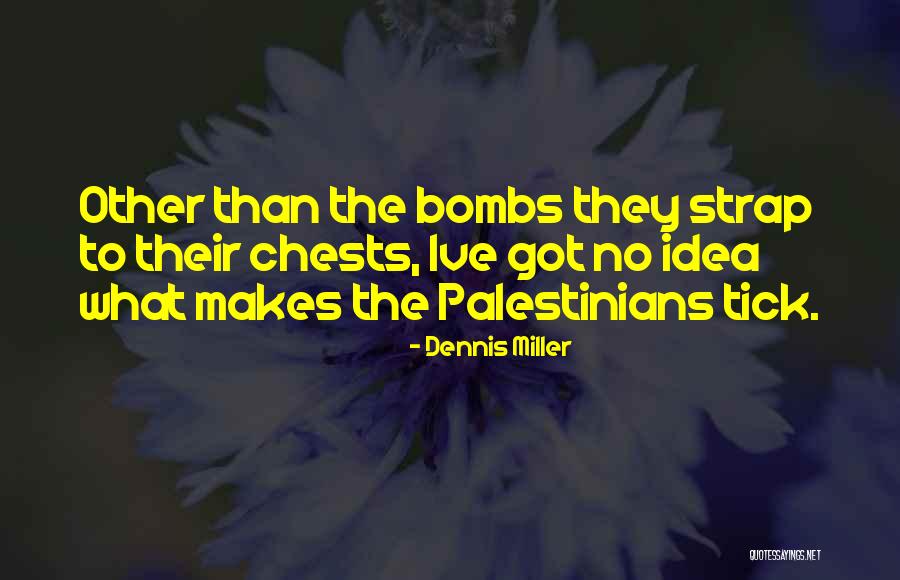 What Makes You Tick Quotes By Dennis Miller What Makes You Tick Quotes By Dennis Miller