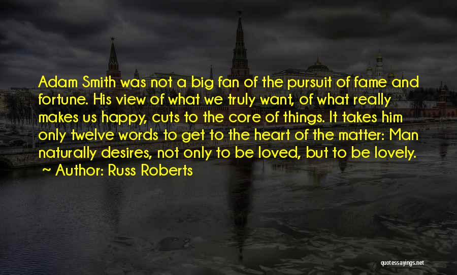 What Makes You Truly Happy Quotes By Russ Roberts