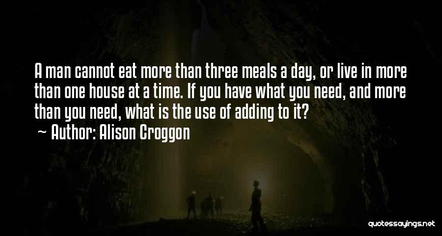 What Man Need Quotes By Alison Croggon