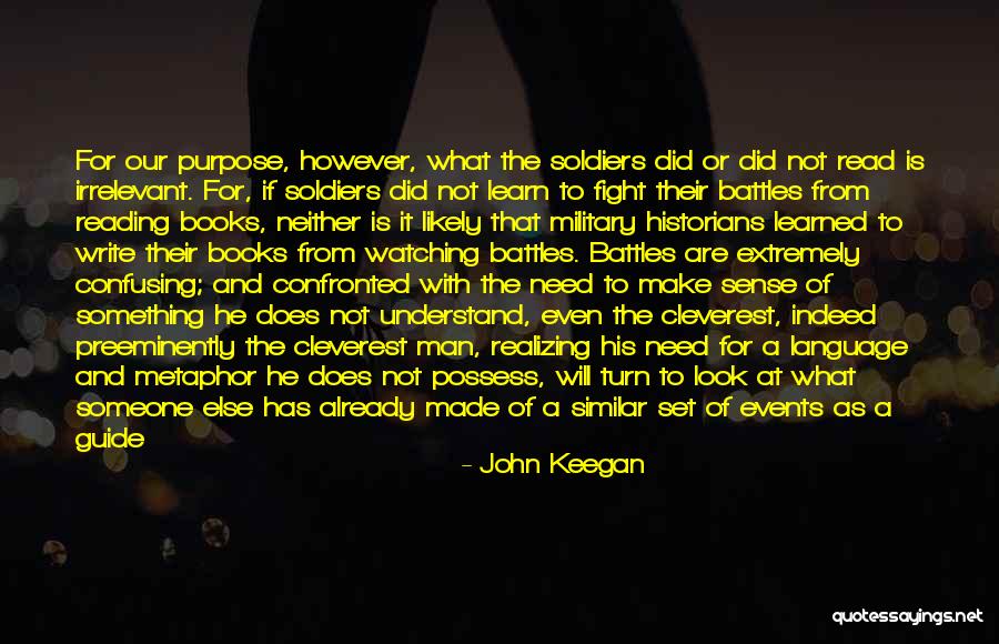 What Man Need Quotes By John Keegan