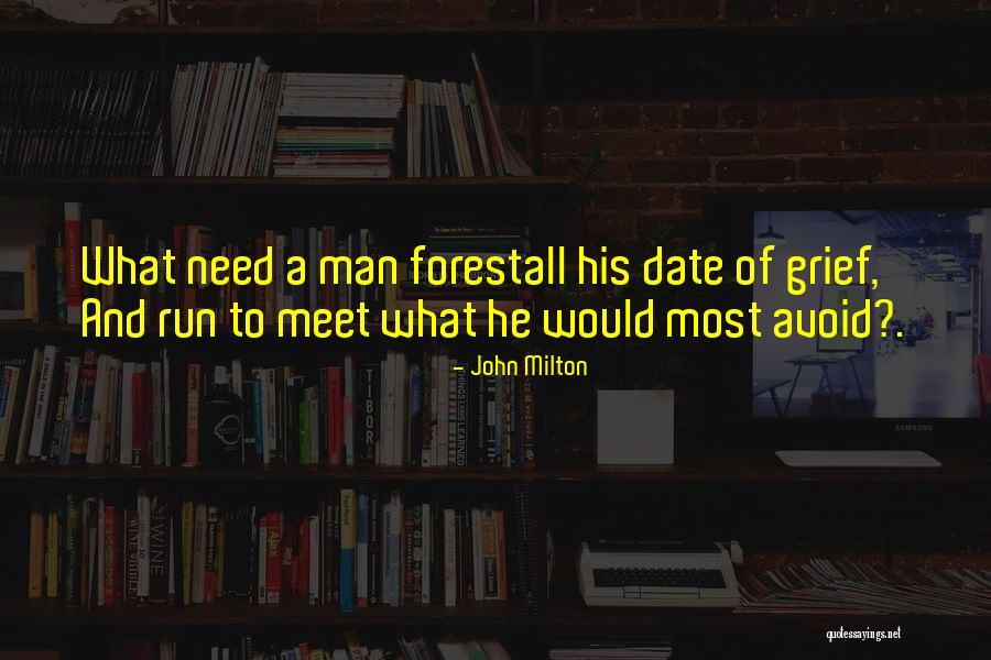 What Man Need Quotes By John Milton