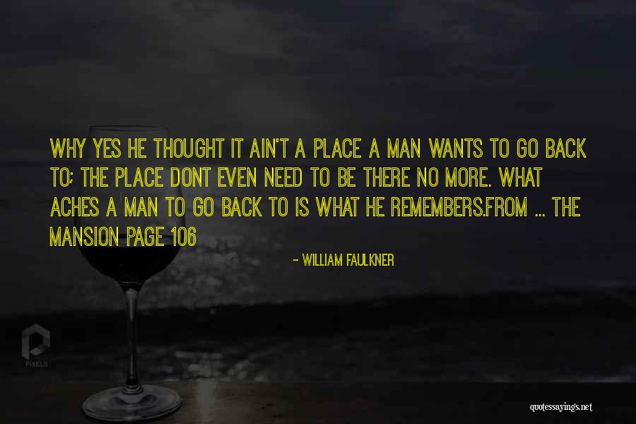 What Man Need Quotes By William Faulkner