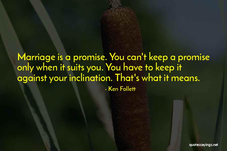 What Marriage Means Quotes By Ken Follett What Marriage Means Quotes By Ken Follett