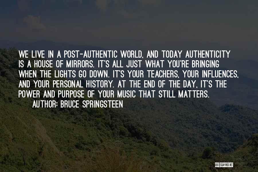 What Matters At The End Of The Day Quotes By Bruce Springsteen