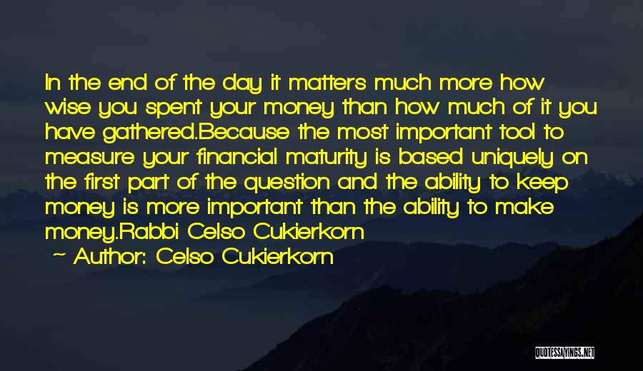 What Matters At The End Of The Day Quotes By Celso Cukierkorn