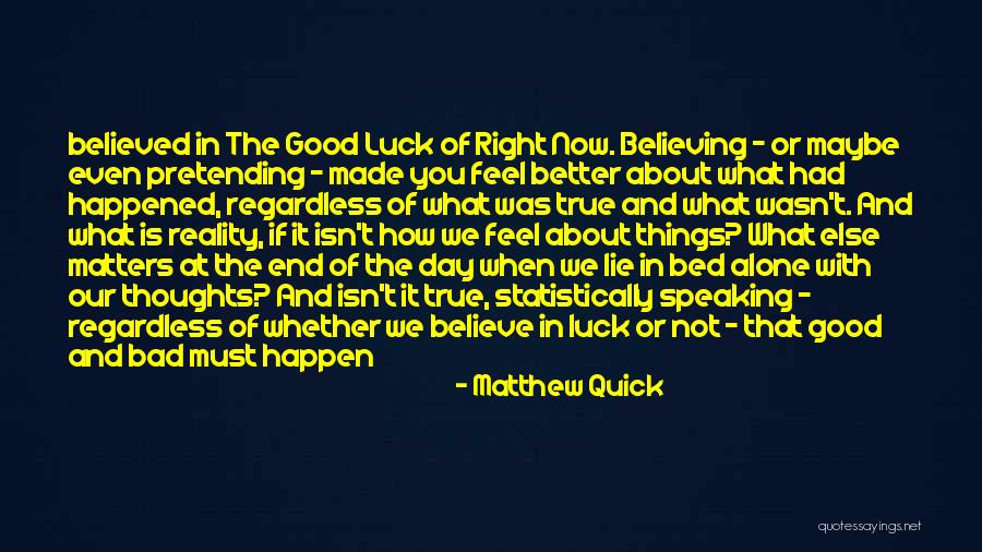 What Matters At The End Of The Day Quotes By Matthew Quick