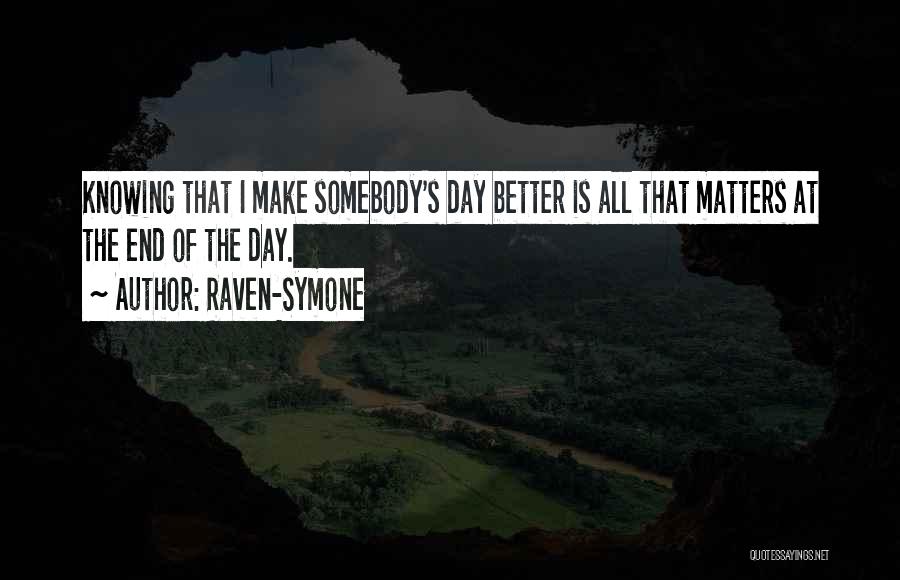 What Matters At The End Of The Day Quotes By Raven-Symone